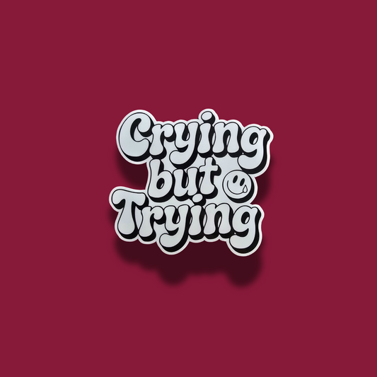 Crying But Trying